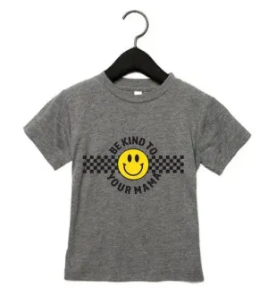 Be Kind to Your Mama Tee